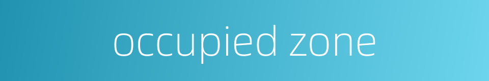 occupied zone的同义词