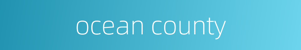 ocean county的同义词