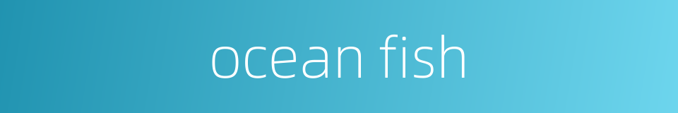 ocean fish的同义词