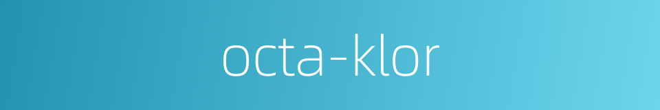 octa-klor的同义词