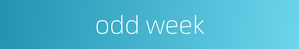 odd week的同义词