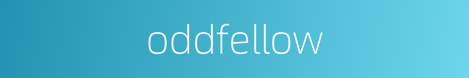 oddfellow的同义词