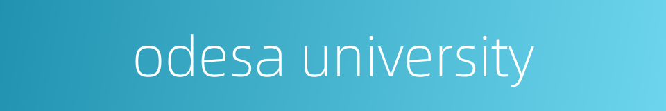 odesa university的同义词