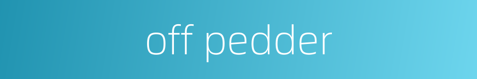 off pedder的同义词