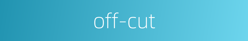 off-cut的同义词