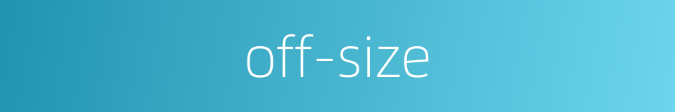 off-size的同义词