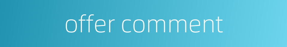 offer comment的同义词