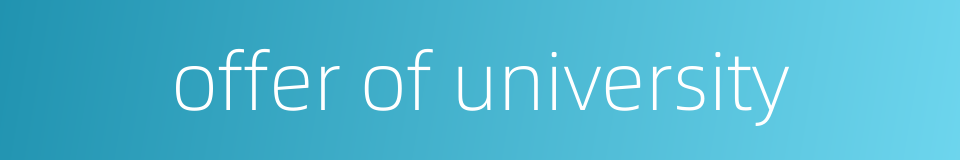offer of university的同义词