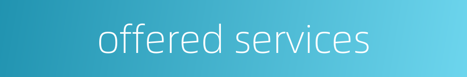 offered services的同义词