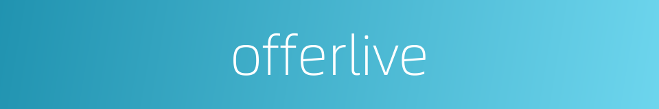 offerlive的同义词