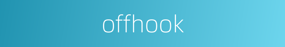 offhook的同义词