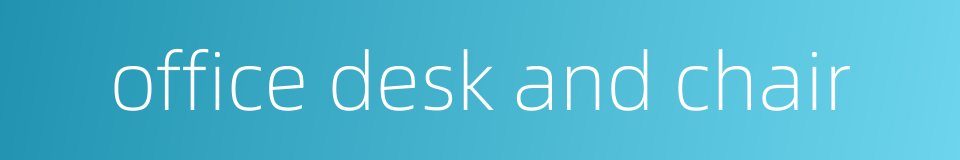 office desk and chair的同义词