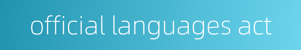 official languages act的同义词