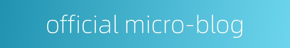 official micro-blog的同义词