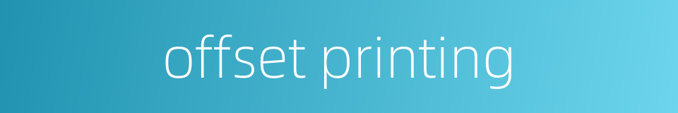 offset printing的同义词