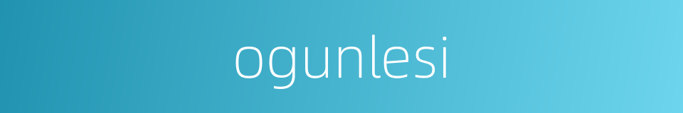 ogunlesi的同义词