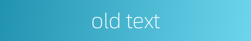old text的同义词