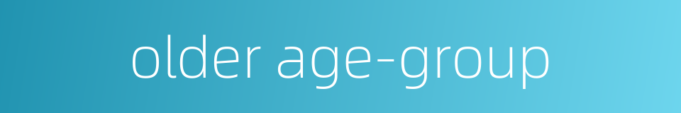 older age-group的同义词