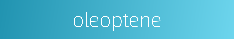 oleoptene的同义词