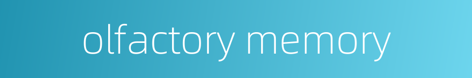 olfactory memory的同义词