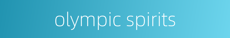 olympic spirits的同义词