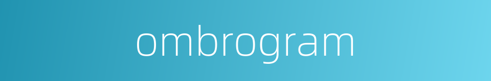 ombrogram的同义词