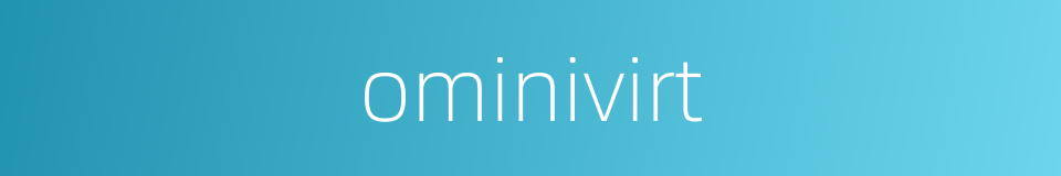 ominivirt的同义词