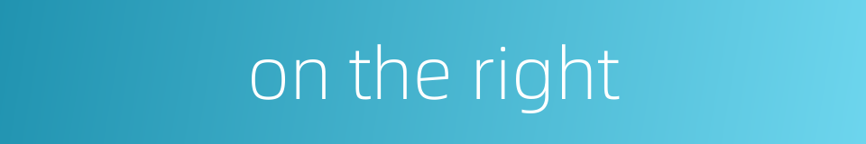 on the right的同义词