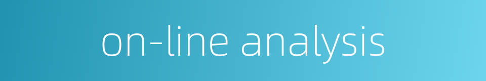 on-line analysis的同义词