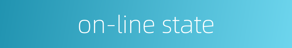on-line state的同义词