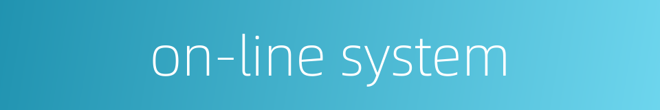 on-line system的同义词