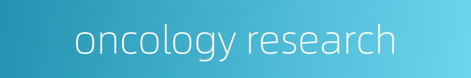 oncology research的同义词