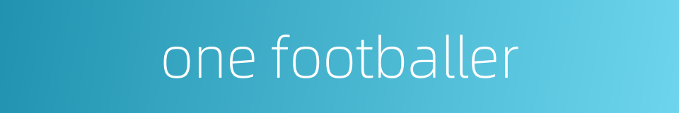 one footballer的同义词
