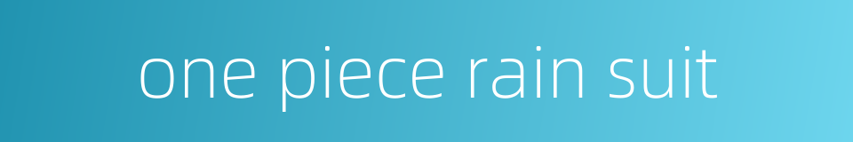 one piece rain suit的同义词