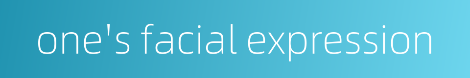 one's facial expression的同义词