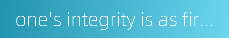 one's integrity is as firm as the hills - most righteous的同义词