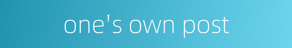 one's own post的同义词