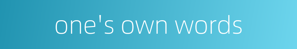 one's own words的同义词