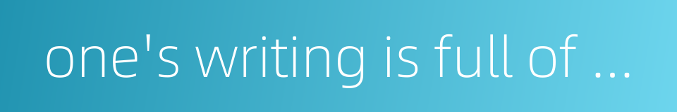 one's writing is full of misspelt words的同义词