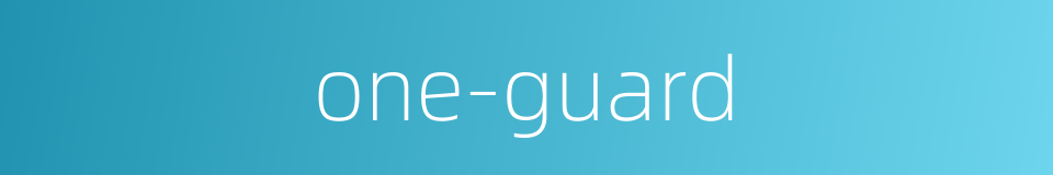 one-guard的同义词