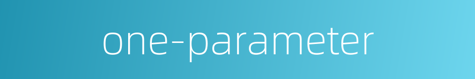 one-parameter的同义词
