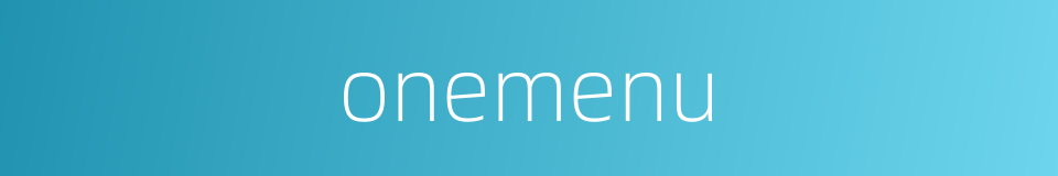 onemenu的同义词