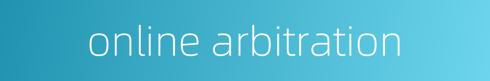 online arbitration的同义词