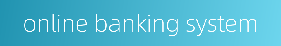 online banking system的同义词