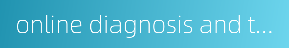 online diagnosis and treatment的同义词