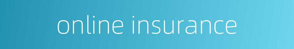 online insurance的同义词