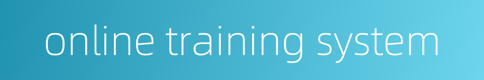 online training system的同义词
