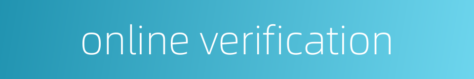 online verification的同义词