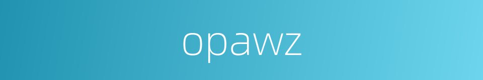 opawz的同义词