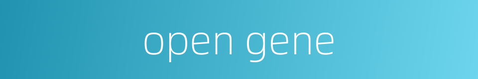 open gene的同义词
